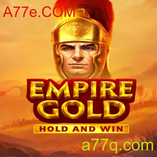 EmpireGold: A Inovadora Experiência de Jogo da A77e.COM